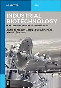 Industrial Biotechnology: Plant Systems, Resources and Products (De Gruyter Textbook)