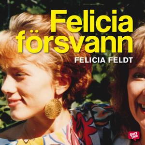 «Felicia försvann» by Felicia Feldt