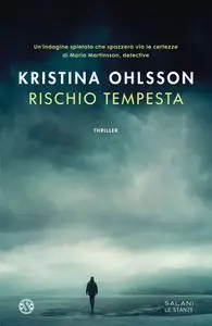 Kristina Ohlsson - Rischio tempesta