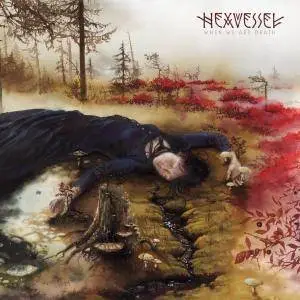 Hexvessel - When We Are Death (Deluxe Edition) (2016)