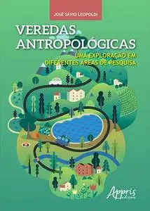 «Veredas antropológicas: uma exploração em diferentes áreas de pesquisa» by José Sávio Leopoldi