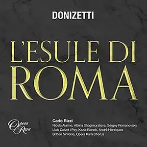 Carlo Rizzi - Donizetti- L'esule di Roma (2024) [Official Digital Download 24/192]