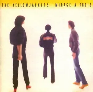 Yellowjackets - Mirage a Trois