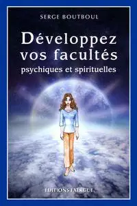 Serge Boutboul, "Développez vos facultés psychiques et spirituelles"