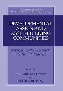 Developmental Assets and Asset-Building Communities: Implications for Research, Policy, and Practice