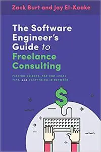 The Software Engineer's Guide to Freelance Consulting