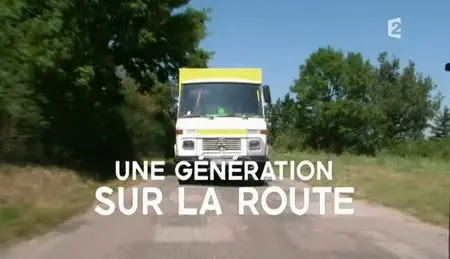 (Fr2) Infrarouge : Une génération sur la route (2011)