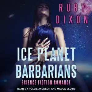 «Ice Planet Barbarians» by Ruby Dixon