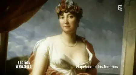 (Fr2) Secrets d'histoire : Napoléon et les femmes (2008)