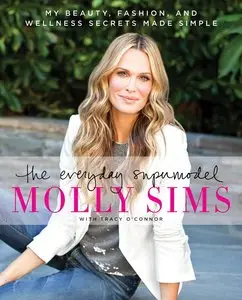 The Everyday Supermodel: My Beauty, Fashion, and Wellness Secrets Made Simple