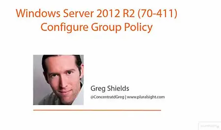 Pluralsight - Windows Server 2012 R2 (70-411) Configure Group Policy