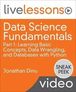 Data Science Fundamentals Part 1: Learning Basic Concepts, Data Wrangling, and Databases with Python