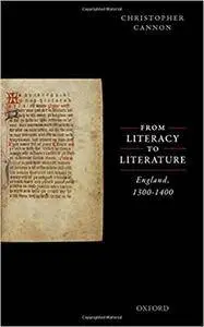 From Literacy to Literature: England, 1300-1400