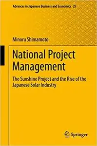 National Project Management: The Sunshine Project and the Rise of the Japanese Solar Industry