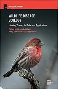 Wildlife Disease Ecology: Linking Theory to Data and Application