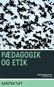 «Pædagogik og etik» by Karsten Tuft