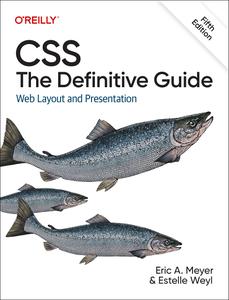 CSS: The Definitive Guide: Web Layout and Presentation