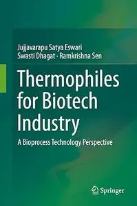Thermophiles for Biotech Industry: A Bioprocess Technology Perspective (Repost)