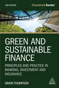 Green and Sustainable Finance: Principles and Practice in Banking, Investment and Insurance