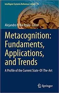 Metacognition: Fundaments, Applications, and Trends: A Profile of the Current State-Of-The-Art