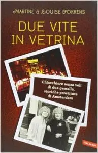 Martine & Louise Fokkens - Due vite in vetrina. Chiacchiere senza veli di due gemelle, (Repost)