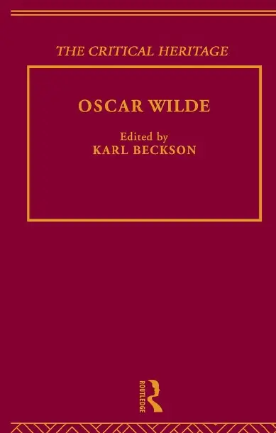 Oscar Wilde (The Critical Heritage Series)