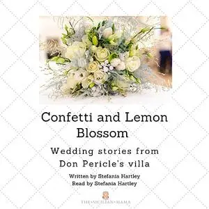 «Confetti and Lemon Blossom» by Stefania Hartley