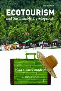 Ecotourism and Sustainable Development, Second Edition: Who Owns Paradise? (repost)