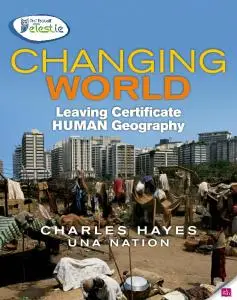 Changing World: Leaving Certificate Human Geography