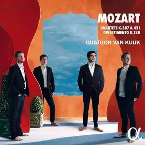 Quatuor Van Kuijk - Mozart: Quartets K.387 & 421; Divertimento K.138 (2019)