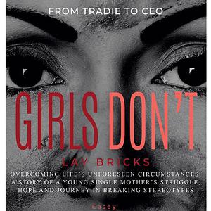 «Girls Don't Lay Bricks » by Casey Mackinlay