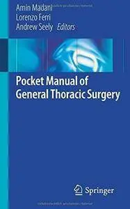 Pocket Manual of General Thoracic Surgery (Repost)
