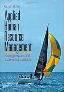 Applied Human Resource Management: Strategic Issues and Experiential Exercises