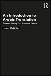 An Introduction to Arabic Translation: Translator Training and Translation Practice