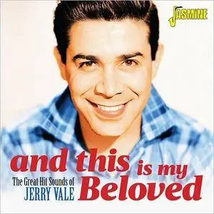 Jerry Vale - And This Is My Beloved: The Great Hit Sounds Of Jerry Vale (2017)