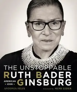 The Unstoppable Ruth Bader Ginsburg: American Icon