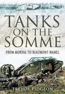 Tanks on the Somme: From Morval to Beaumont Hamel