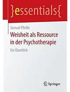 Weisheit als Ressource in der Psychotherapie: Ein Überblick