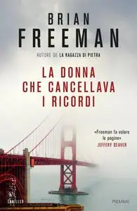Brian Freeman - La donna che cancellava i ricordi (Repost)