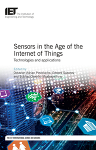 Sensors in the Age of the Internet of Things : Technologies and Applications