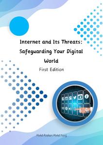 Internet and Its Threats: Safeguarding Your Digital World
