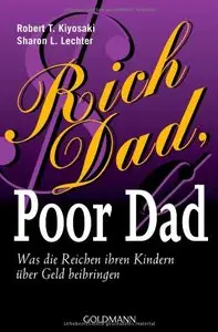 Rich Dad, Poor Dad: Was die Reichen ihren Kindern über Geld beibringen
