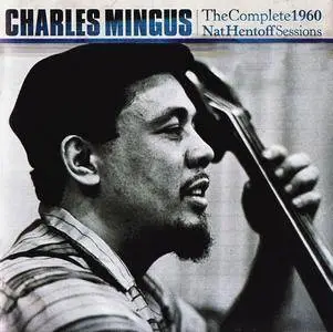 Charles Mingus - The Complete 1960 Nat Hentoff Sessions (1985/2016) 3CD Set