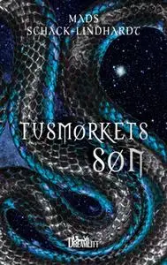 «Tusmørkets Søn» by Mads Schack-Lindhardt