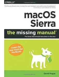 macOS Sierra: The Missing Manual: The book that should have been in the box (repost)
