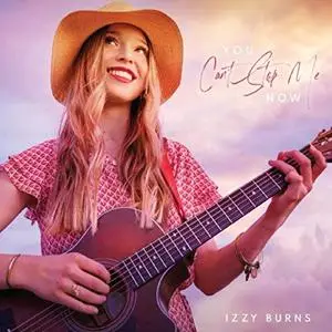 Izzy Burns - You Can't Stop Me Now (2019)