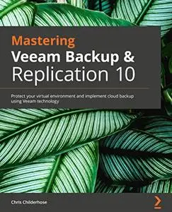 Mastering Veeam Backup & Replication 10