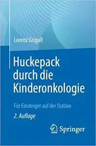 Huckepack durch die Kinderonkologie: Für Einsteiger auf der Station