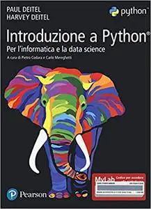 Introduzione a Python. Per l'informatica e la data science. Ediz. MyLab.