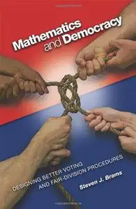 Mathematics and Democracy: Designing Better Voting and Fair-Division Procedures